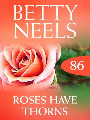 cover image of Roses Have Thorns (Betty Neels Collection)